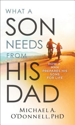 What a Son Needs from His Dad