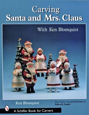 Carving Santa and Mrs. Claus (Schiffer Book for Carvers)