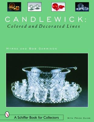 Candlewick: Colored and Decorated Lines: Colored and Decorated Lines (Schiffer Book for Collectors)