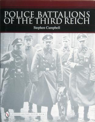 Police Battalions of the Third Reich.