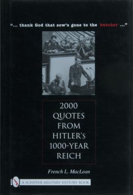 2000 Quotes from Hitler's 1000-Year Reich: . Thank God That Sow's Gone to the Butcher .