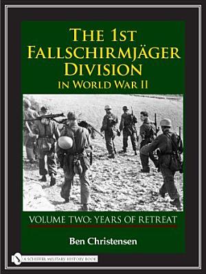 1st Fallschirmjger Division in World War II: Years of Retreat.