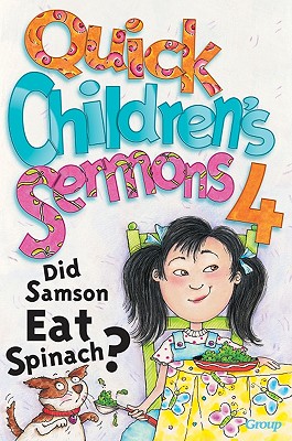 Image for Quick Children's Sermons 4: Did Samson Eat Spinach