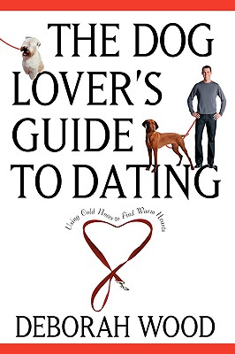Dog Lovers Guide to Dating : Using Cold Noses to Find Warm Hearts