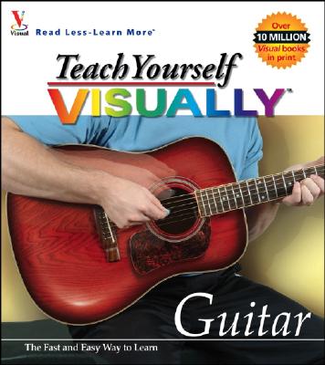 Image for Teach Yourself VISUALLY Guitar (Visual Read Less, Learn More) Teach Yourself VISUALLY Guitar (Visual Read Less, Learn More)