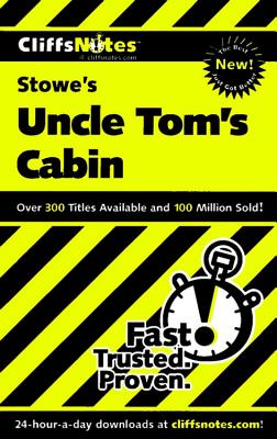 CliffsNotes on Stowe's Uncle Tom's Cabin (CliffsNotes on Literature)
