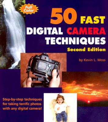 Image for 50 Fast Digital Camera Techniques