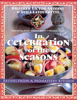 In Celebration of the Seasons: Recipes from a Monastery Kitchen