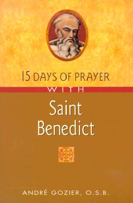 15 Days of Prayer with Saint Benedict Translated by Victoria Hebert and Denis Sabourin