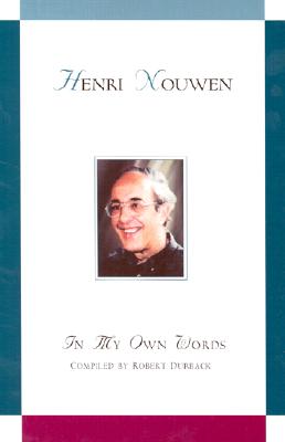 Henri Nouwen: In My Own Words