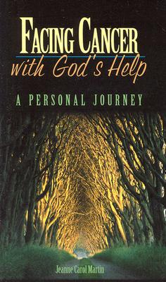 Image for Facing Cancer With God's Help: A Personal Journey Facing Cancer With God's Help: A Personal Journey