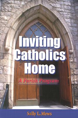 Image for Inviting Catholics Home: A Parish Program Inviting Catholics Home: A Parish Program
