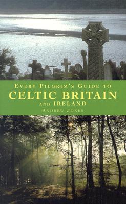 Image for Every Pilgrims Guide to Celtic Britain and Ireland