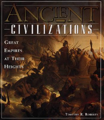 ANCIENT CIVILIZATIONS: GREAT EMPIRES AT THEIR HEIGHTS
