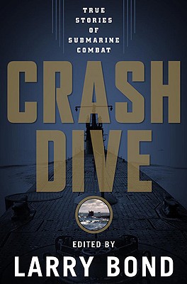 Image for Crash Dive: True Stories of Submarine Combat Crash Dive: True Stories of Submarine Combat