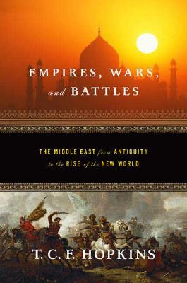 Empires, Wars, and Battles: The Middle East from Antiquity to the Rise of the New World