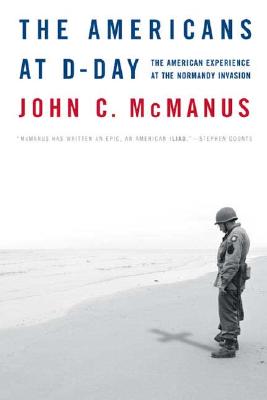 Americans at D-Day: The American Experience at the Normandy Invasion.