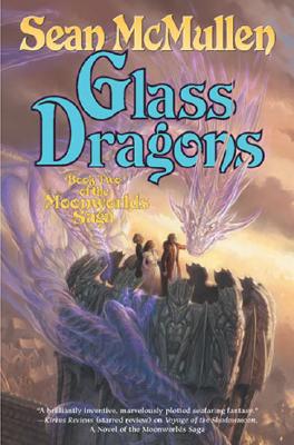 Image for Glass Dragons A Novel Of The Moonworlds Saga Glass Dragons A Novel Of The Moonworlds Saga