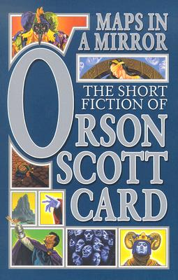 Maps in a Mirror: The Short Fiction of Orson Scott Card