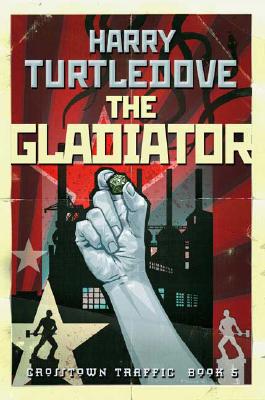The Gladiator (Crosstime Traffic)