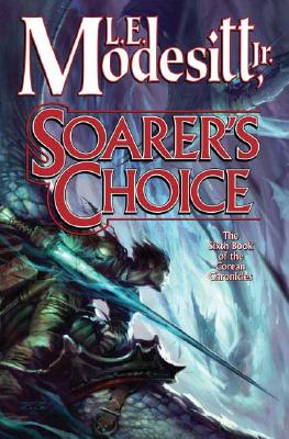 Image for Soarer's Choice: The Sixth Book Of The Corean Chronicles Soarer's Choice: The Sixth Book Of The Corean Chronicles