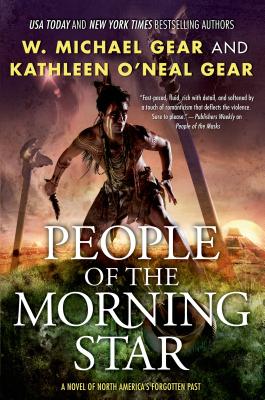 PEOPLE OF THE MORNING STAR: A PEOPLE OF CAHOKIA NOVEL (NORTH AMERICA'S FORGOTTEN PAST)