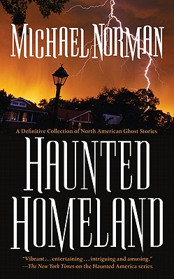 Haunted Homeland: A Definitive Collection of North American Ghost Stories (Haunted America Series)