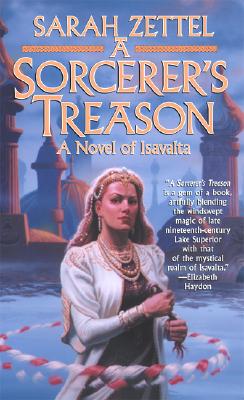 A Sorcerer's Treason (Isavalta, Book 1)