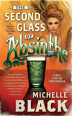 The Second Glass of Absinthe: A Mystery of the Victorian West
