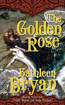 The Golden Rose (The War of the Rose, Book 2)