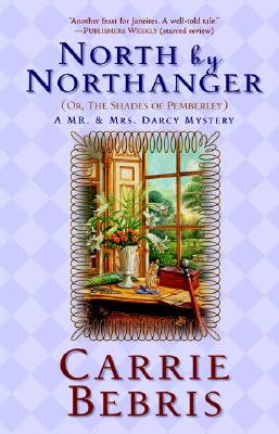 Image for North By Northanger, or The Shades of Pemberley: A Mr. & Mrs. Darcy Mystery (Mr. & Mrs. Darcy Mysteries)