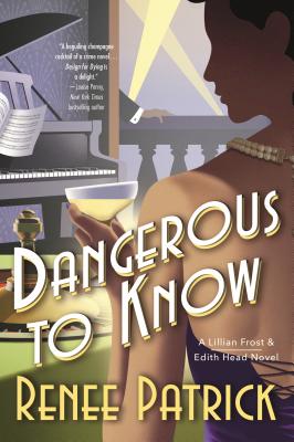 Dangerous to Know: A Lillian Frost & Edith Head Novel (Lillian Frost & Edith Head, 2)