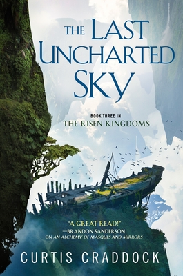 Last Uncharted Sky: Book 3 of the Risen Kingdoms