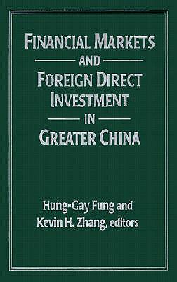Financial Markets and Foreign Direct Investment in Greater China