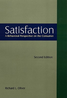 Satisfaction: A Behavioral Perspective on the Consumer: A Behavioral Perspective on the Consumer