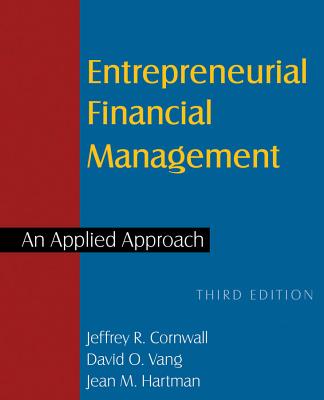 Entrepreneurial Financial Management: An Applied Approach (100 Cases)