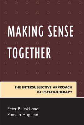 Making Sense Together: The Intersubjective Approach to Psychotherapy