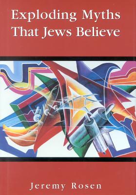 Image for Exploding Myths That Jews Believe