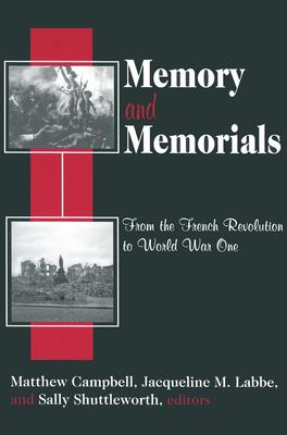 Memory and Memorials: From the French Revolution to World War One (Memory and Narrative)