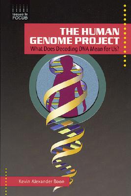 The Human Genome Project: What Does Decoding DNA Mean for Us (Issues in Focus)