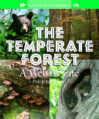 The Temperate Forest: A Web of Life (World of Biomes)