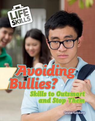 Image for Avoiding Bullies: Skills to Outsmart and Stop Them (Life Skills) Avoiding Bullies: Skills to Outsmart and Stop Them (Life Skills)