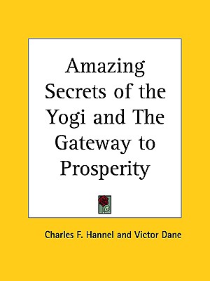Amazing Secrets of the Yogi and the Gateway to Prosperity