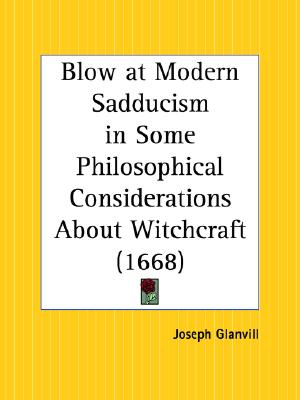 Blow at Modern Sadducism in Some Philosophical Considerations About Witchcraft,