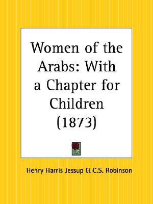 Women of the Arabs: With a Chapter for Children