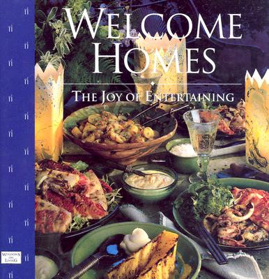 Welcome Homes: The Joy of Entertaining (The Windows on Living . . . Series)