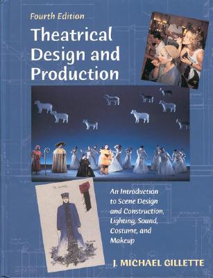 Image for Theatrical Design and Production: An Introduction to Scene Design and Construction, Lighting, Sound, Costume, and Makeup