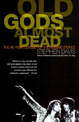 Old Gods Almost Dead: The 40-Year Odyssey of the Rolling Stones