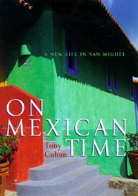 On Mexican Time: A New Life in San Miguel Image for On Mexican Time: A New Life in San Miguel