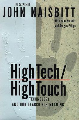 HIGH TECH HIGH TOUCH: TECHNOLOGY AND OUR SEARCH FOR MEANING